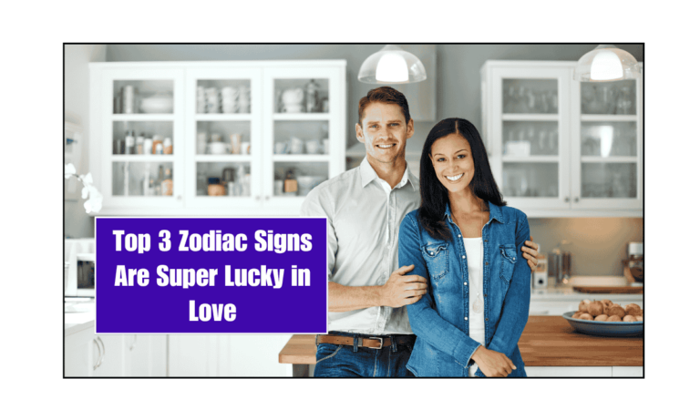 Top 3 Zodiac Signs Are Super Lucky in Love