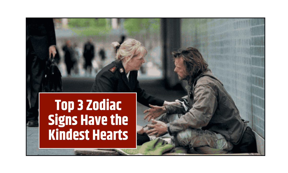 Top 3 Zodiac Signs Have the Kindest Hearts