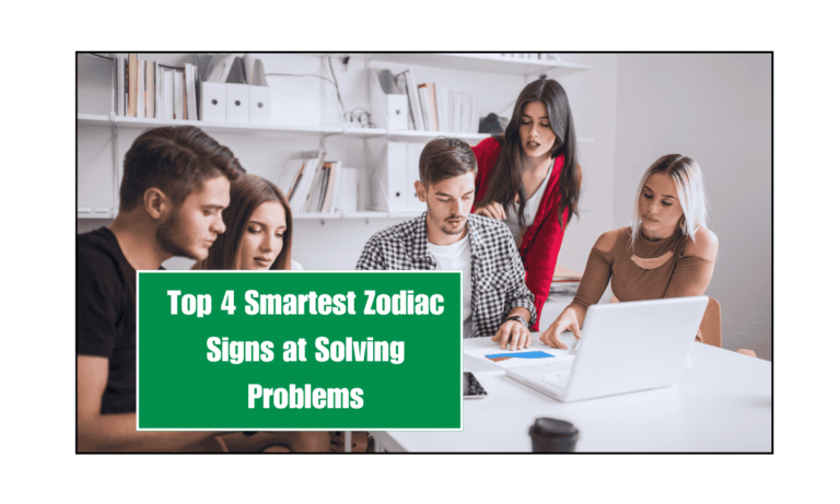 Top 4 Smartest Zodiac Signs at Solving Problems