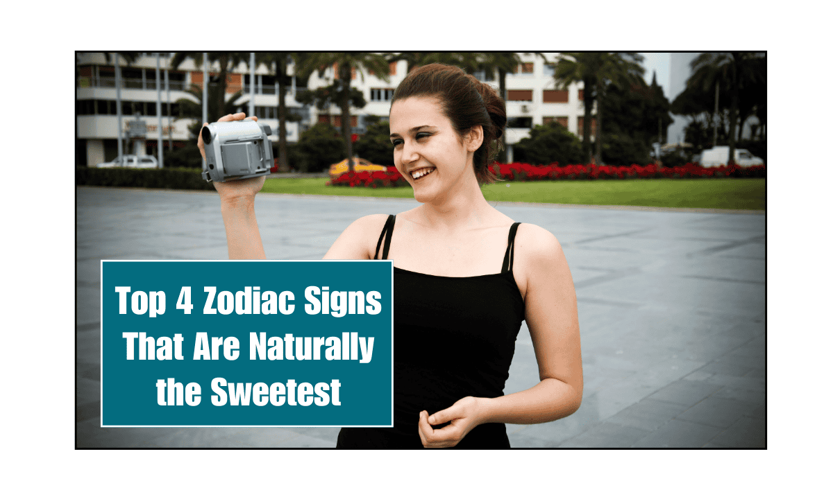 Top 4 Zodiac Signs That Are Naturally the Sweetest