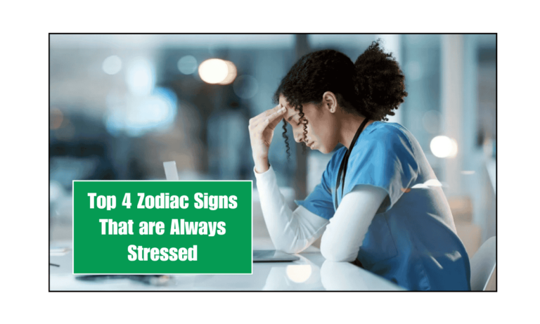 Top 4 Zodiac Signs That are Always Stressed