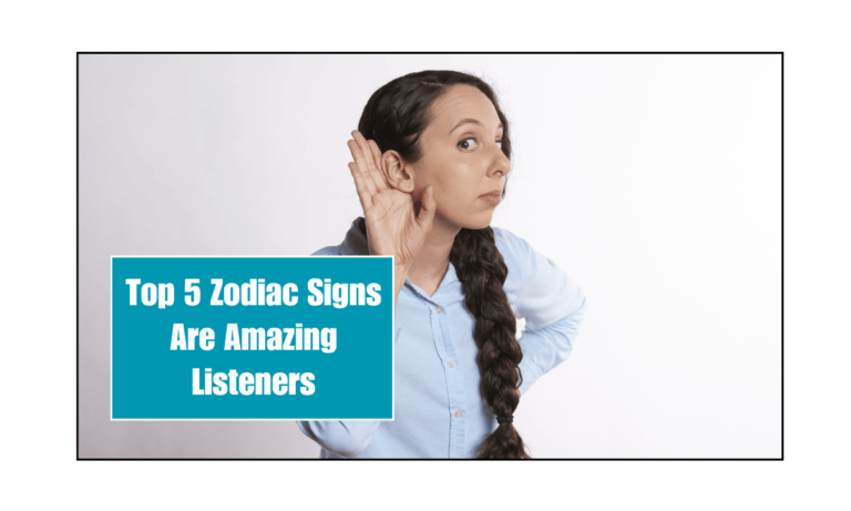 Top 5 Zodiac Signs Are Amazing Listeners
