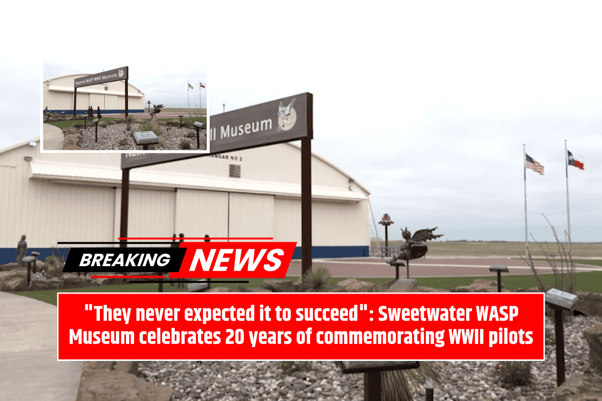 "They never expected it to succeed": Sweetwater WASP Museum celebrates 20 years of commemorating WWII pilots