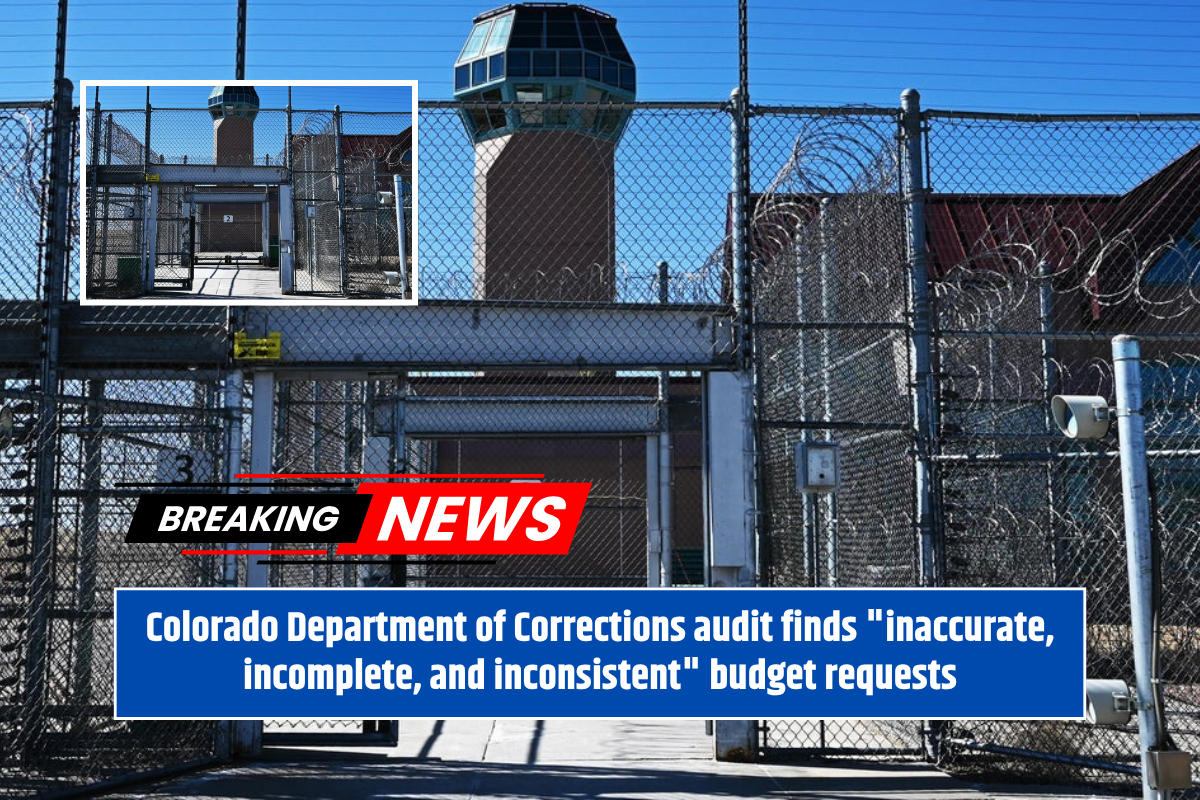 An audit by the Colorado Department of Corrections reveals "inaccurate, incomplete, and inconsistent" budget requests