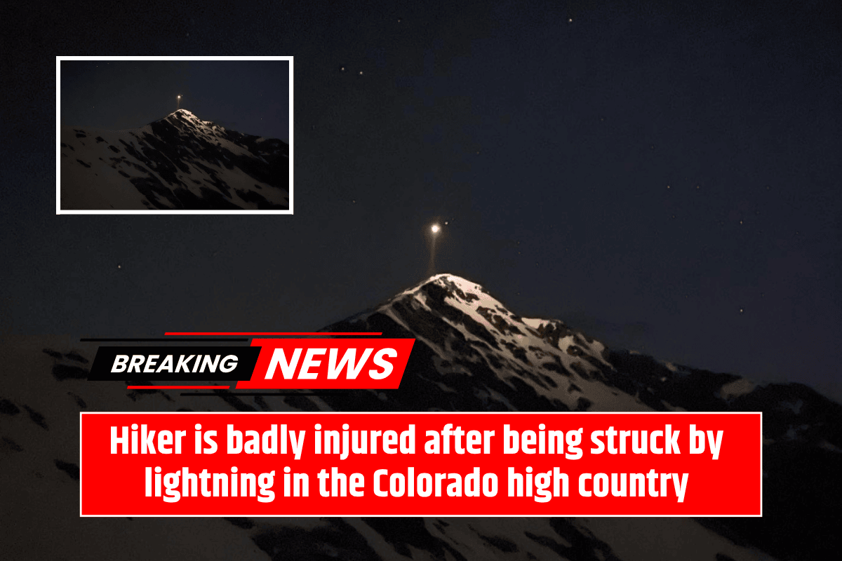 Hiker is badly injured after being struck by lightning in the Colorado high country