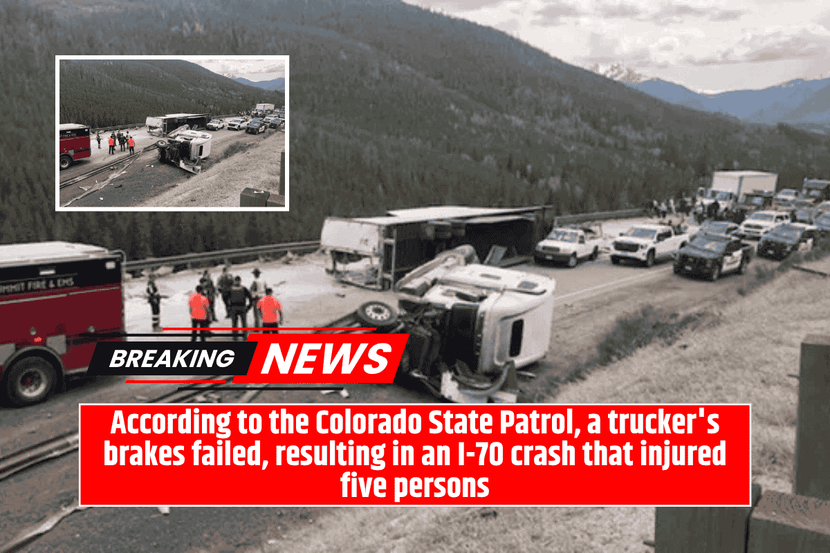 According to the Colorado State Patrol, a trucker's brakes failed, resulting in an I-70 crash that injured five persons